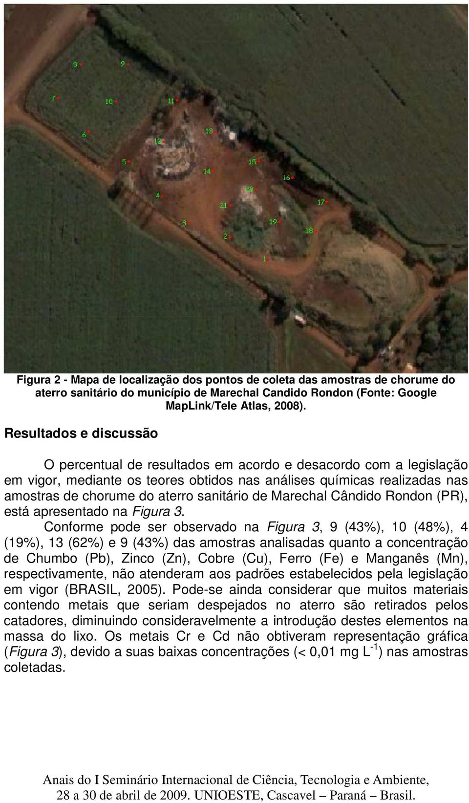 sanitário de Marechal Cândido Rondon (PR), está apresentado na Figura 3.