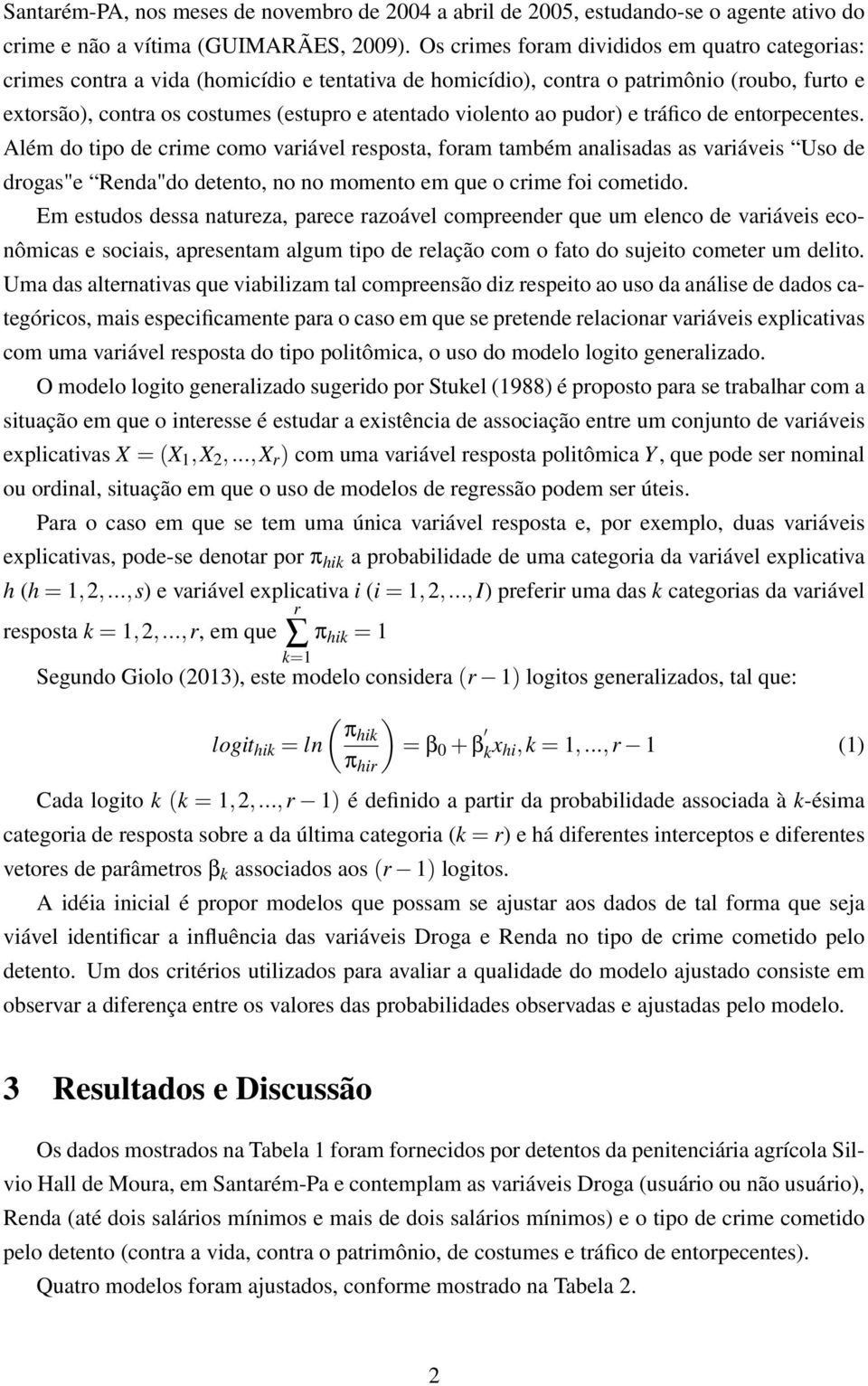 violento ao pudor) e tráfico de entorpecentes.