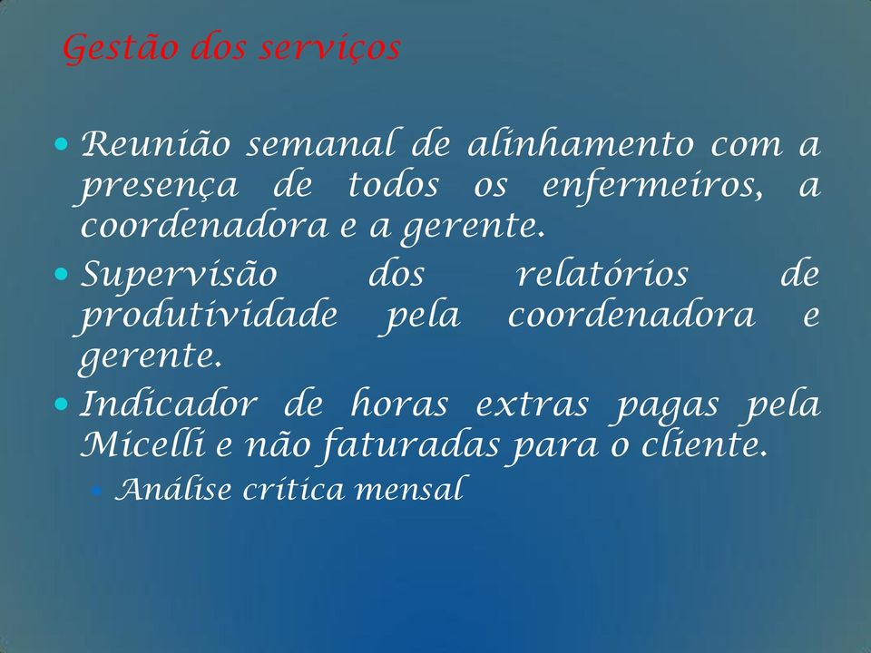 Supervisão dos relatórios de produtividade pela coordenadora e gerente.