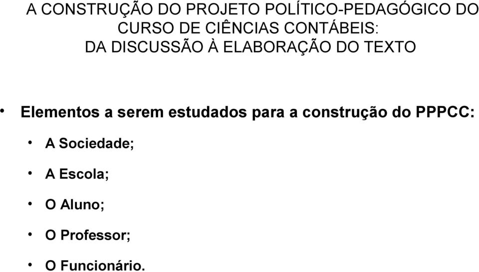 estudados para a construção do PPPCC: A