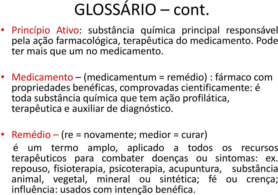 terapêutica e auxiliar de diagnóstico.