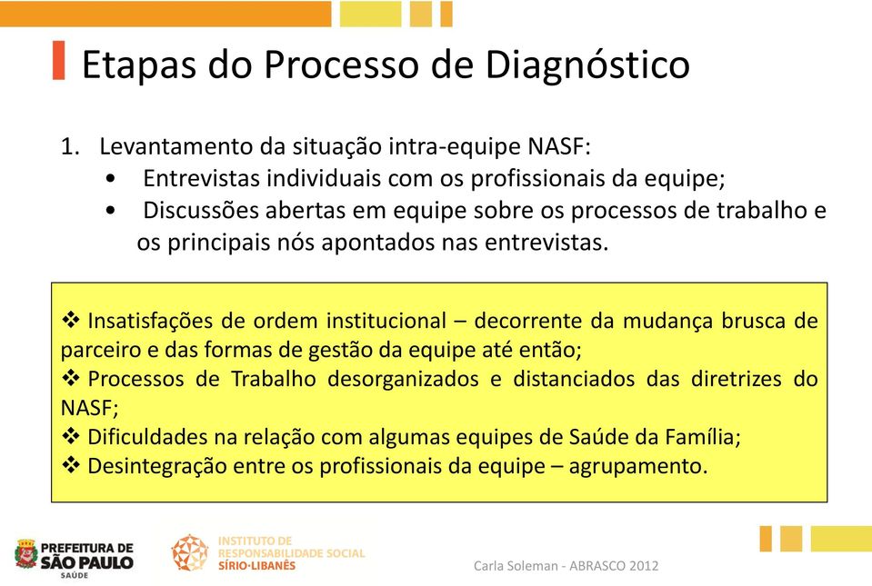 processos de trabalho e os principais nós apontados nas entrevistas.