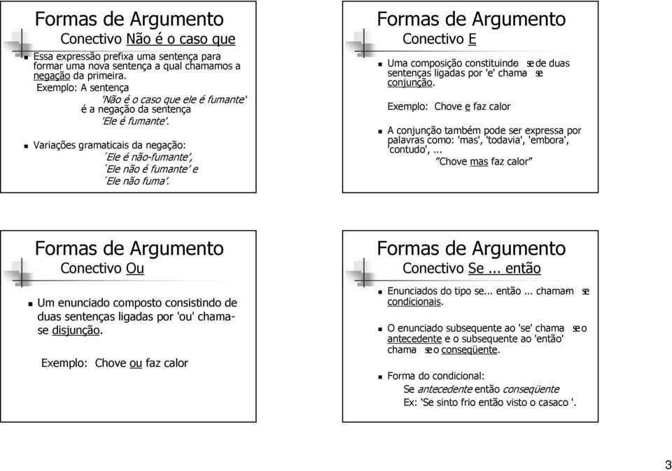 Conectivo E Uma composição constituindo- se de duas sentenças ligadas por 'e' chama- se conjunção.