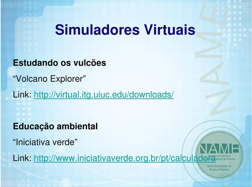 edu/downloads/ Educação ambiental Iniciativa