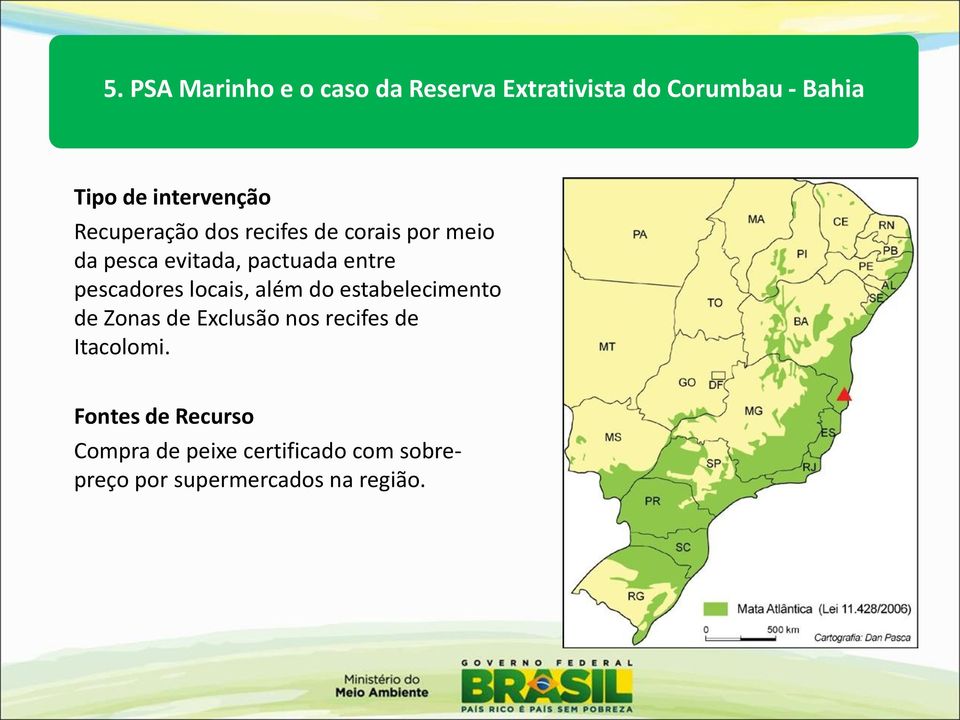 entre pescadores locais, além do estabelecimento de Zonas de Exclusão nos recifes de