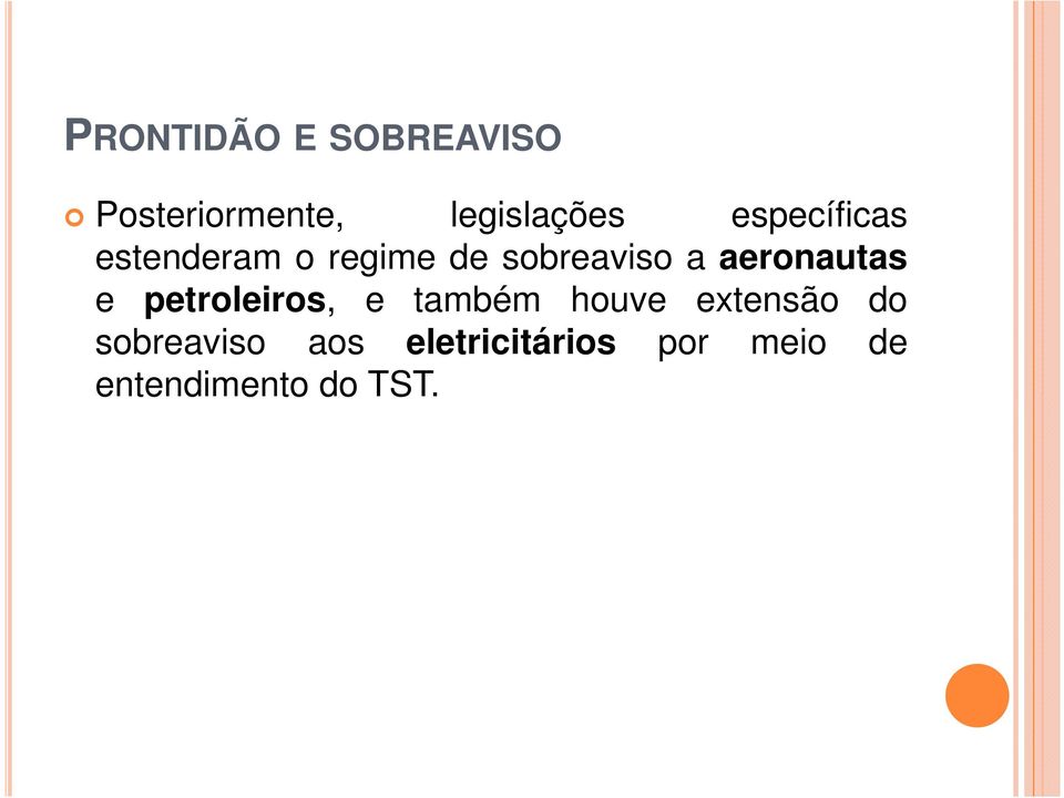 aeronautas e petroleiros, e também houve extensão do