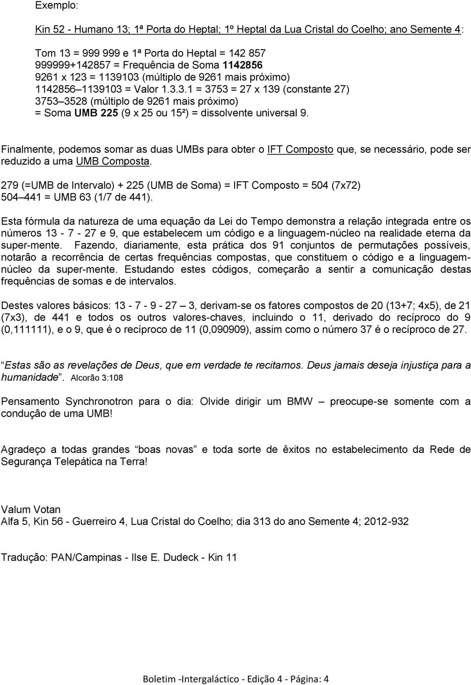 Finalmente, podemos somar as duas UMBs para obter o IFT Composto que, se necessário, pode ser reduzido a uma UMB Composta.