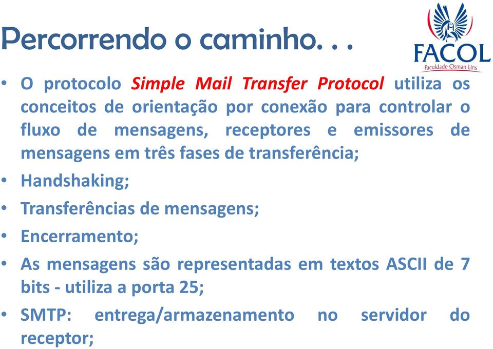 transferência; Handshaking; Transferências de mensagens; Encerramento; As mensagens são