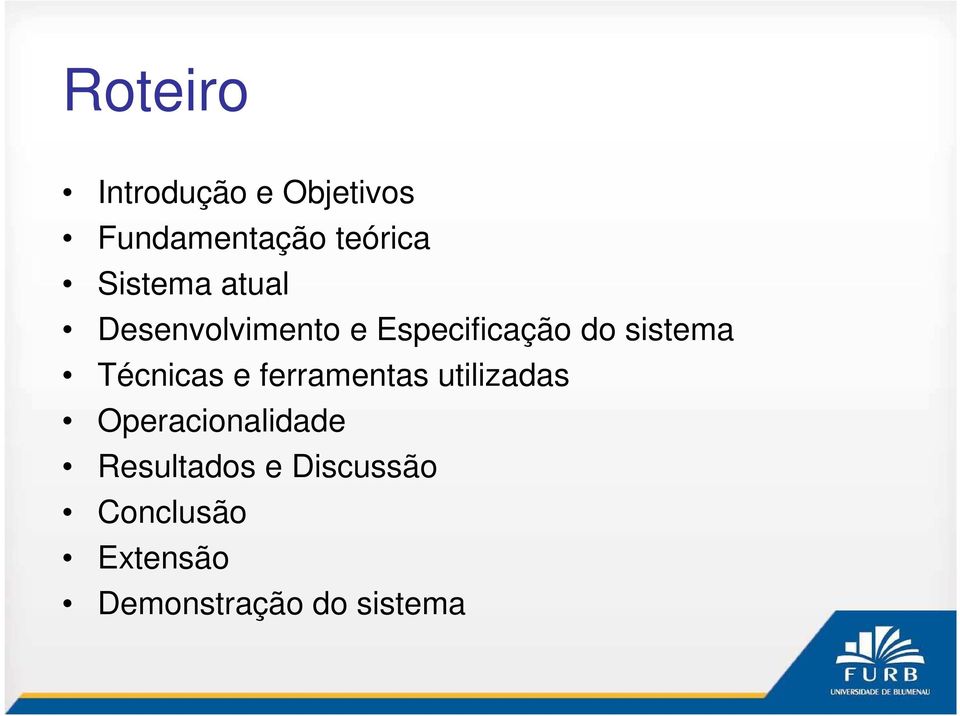 Técnicas e ferramentas utilizadas Operacionalidade