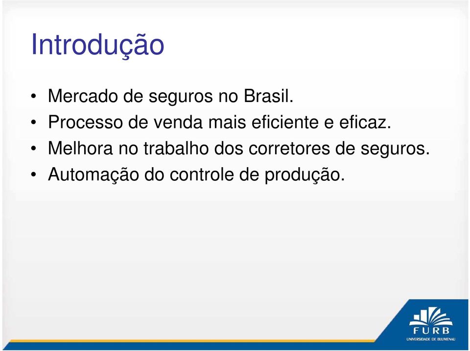 Melhora no trabalho dos corretores de