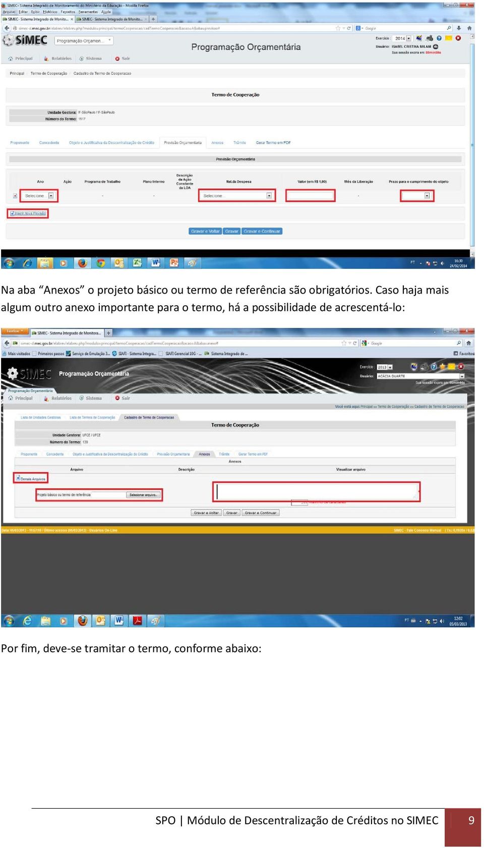 Caso haja mais algum outro anexo importante para o termo, há a