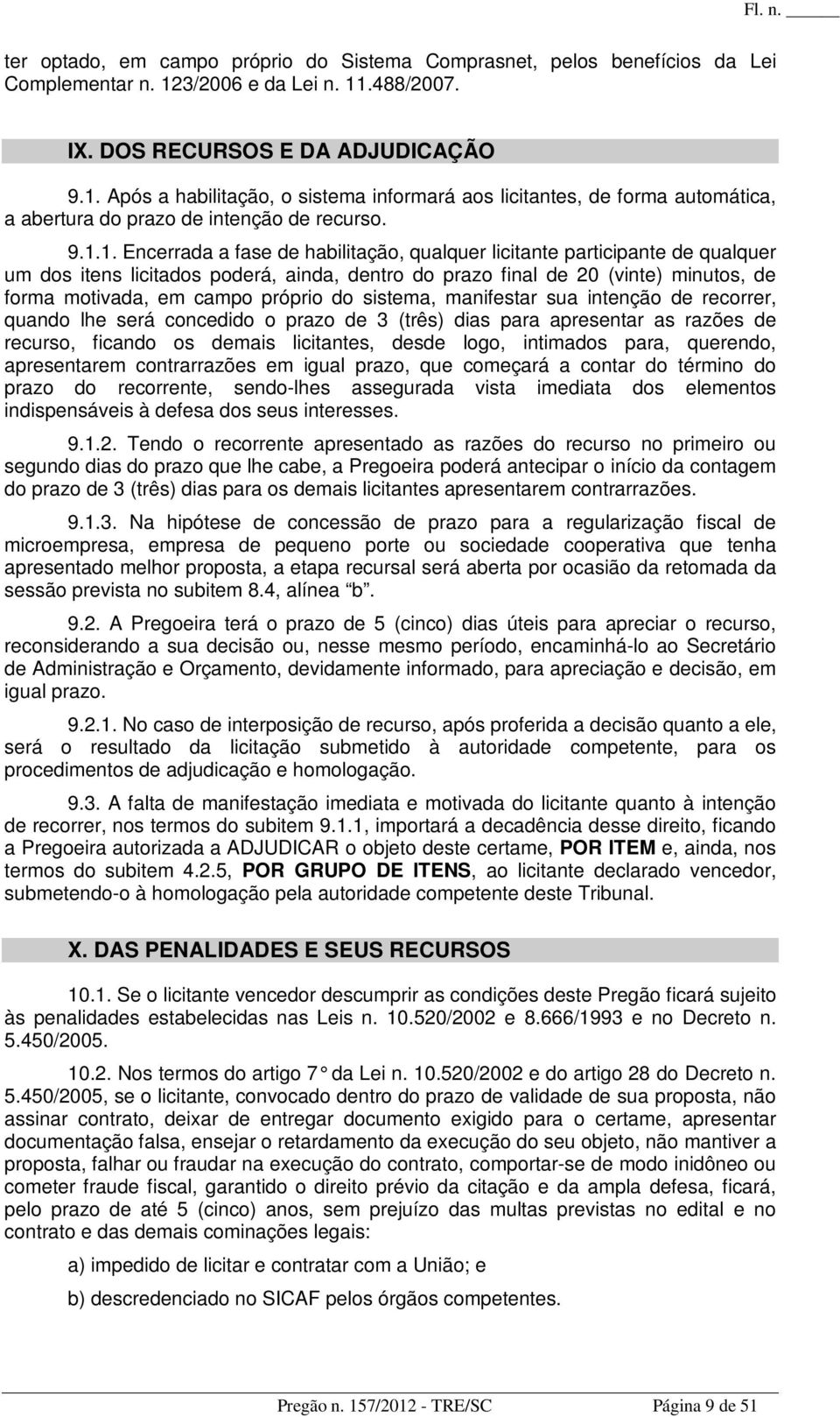 .488/2007. IX. DOS RECURSOS E DA ADJUDICAÇÃO 9.1.