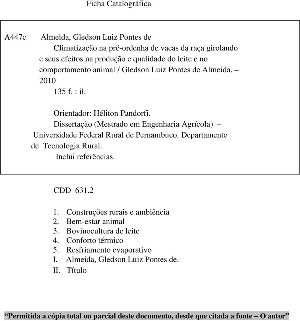 Dissertação (Mestrado em Engenharia Agrícola) Universidade Federal Rural de Pernambuco. Departamento de Tecnologia Rural. Inclui referências. CDD 631.2 1.