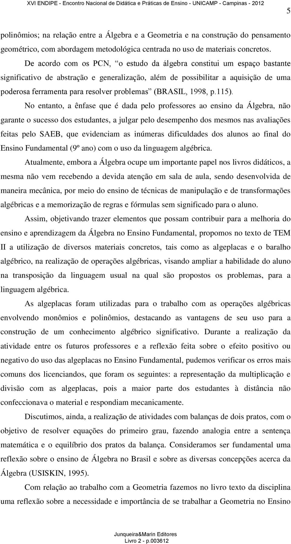 (BRASIL, 1998, p.115).