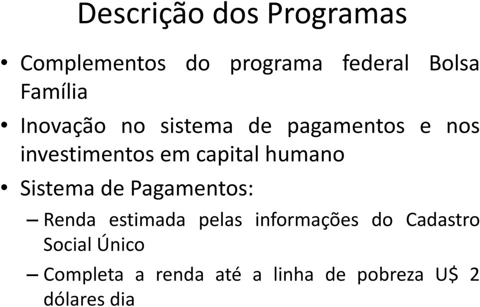 capital humano Sistema de Pagamentos: Renda estimada pelas