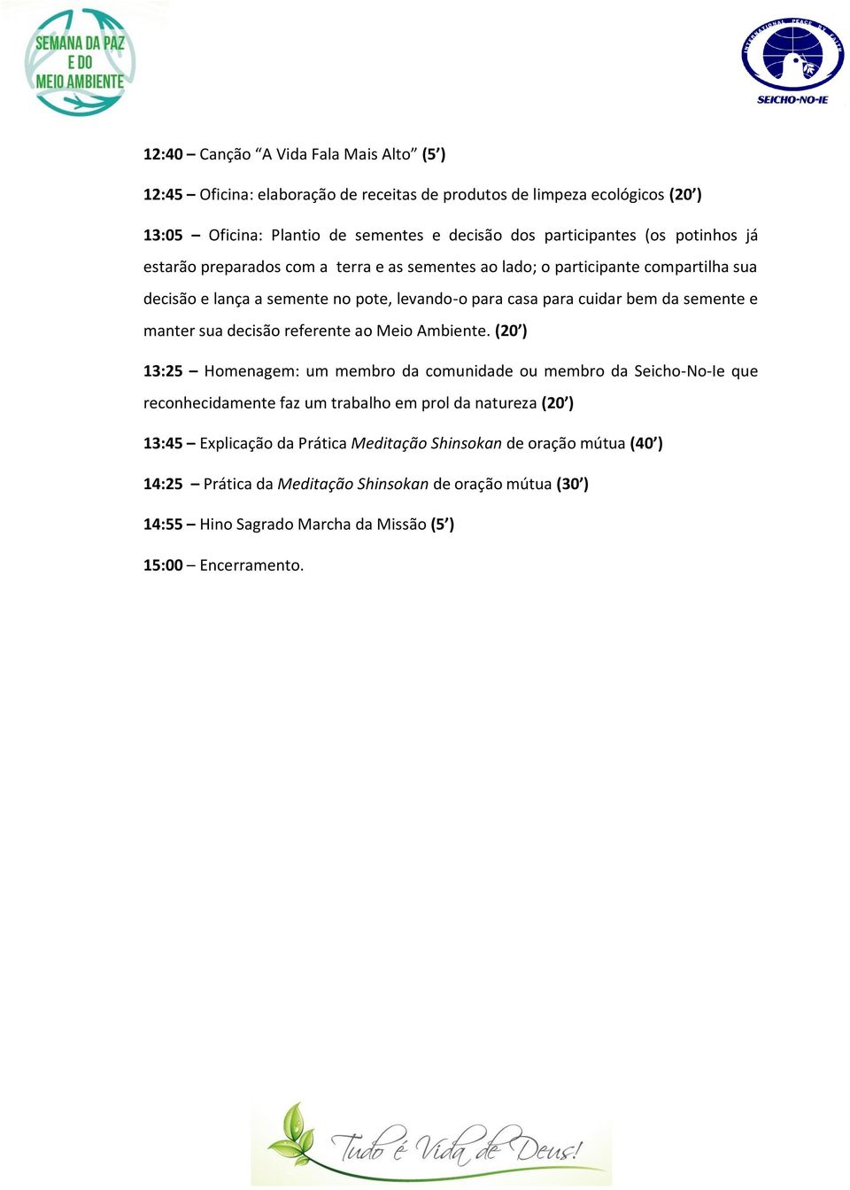 manter sua decisão referente ao Meio Ambiente.