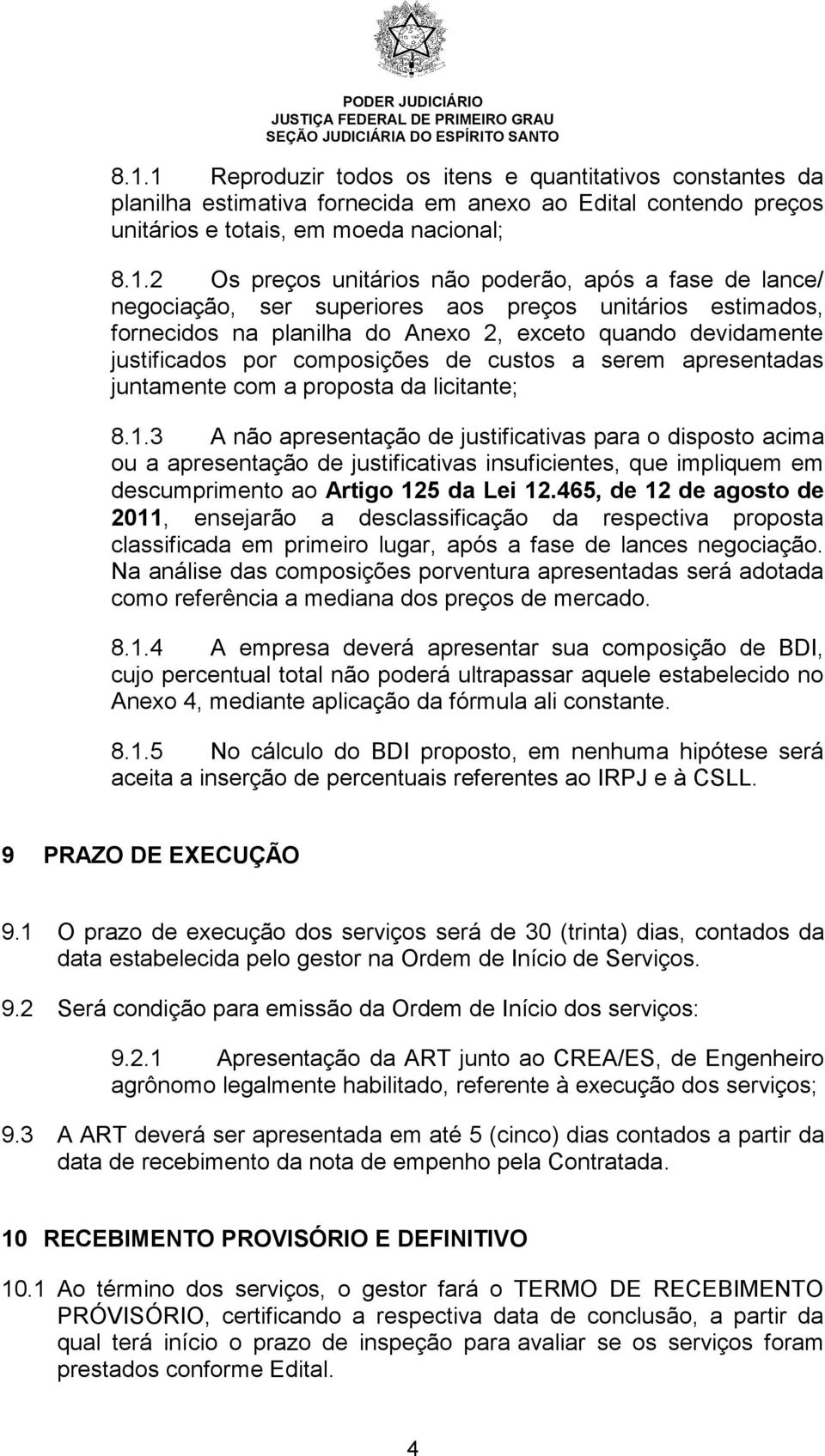 apresentadas juntamente com a proposta da licitante; 8.1.