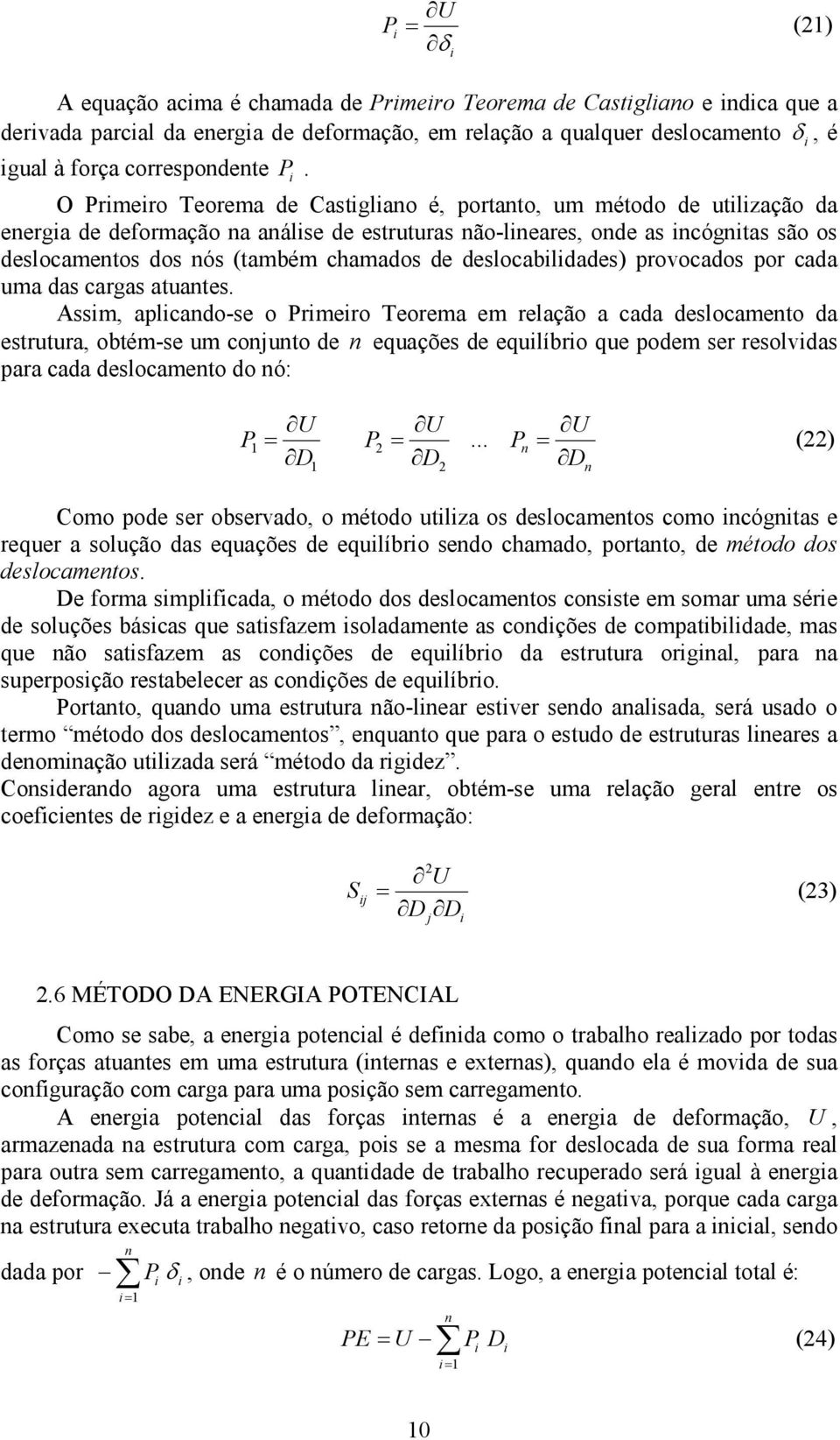 provocados por cada uma das cargas atuates.