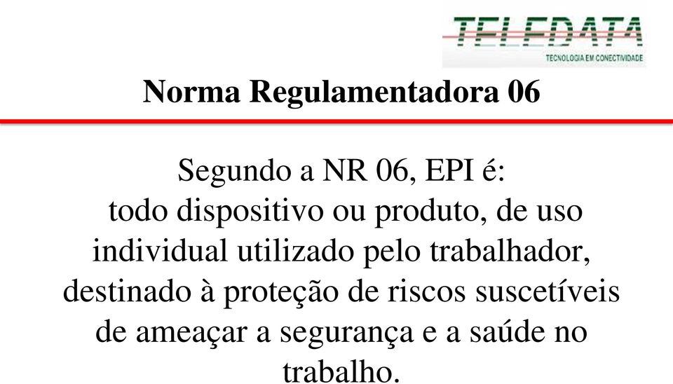 utilizado pelo trabalhador, destinado à proteção de