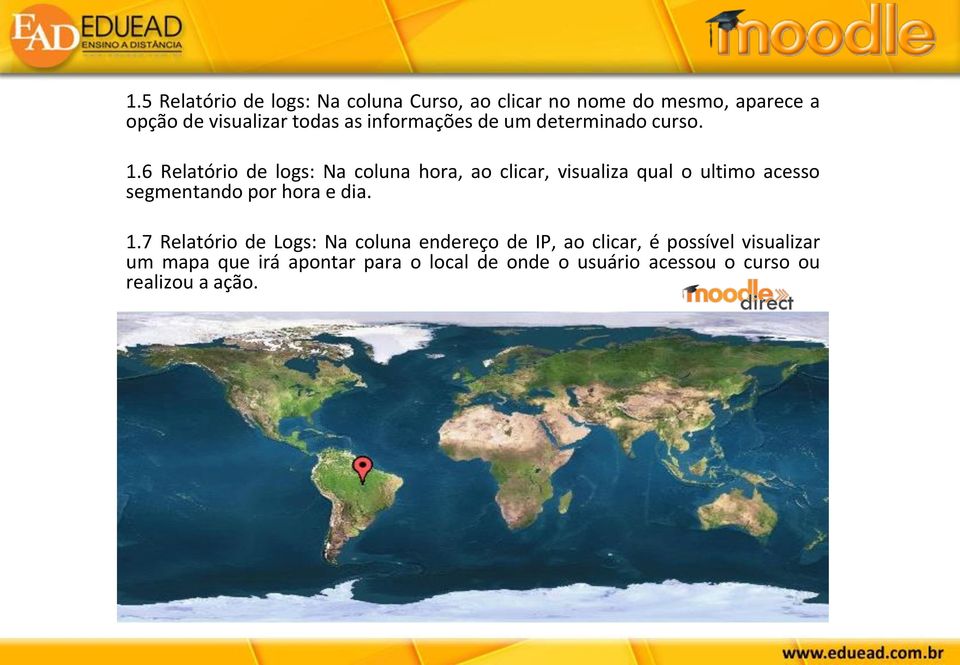 6 Relatório de logs: Na coluna hora, ao clicar, visualiza qual o ultimo acesso segmentando por hora e dia.