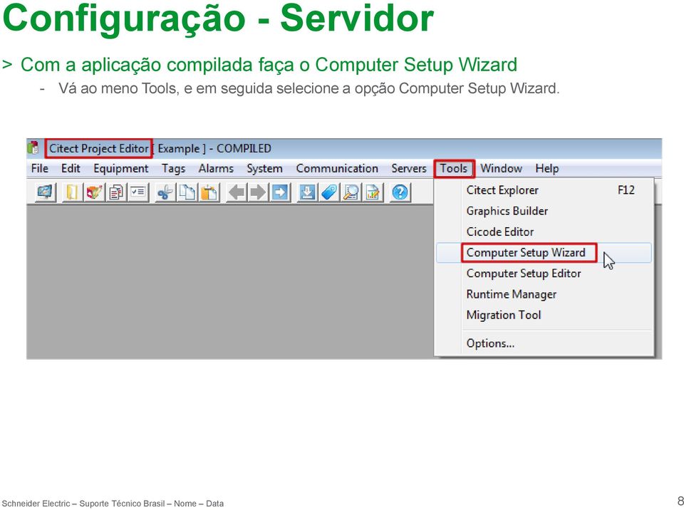 Setup Wizard - Vá ao meno Tools, e em