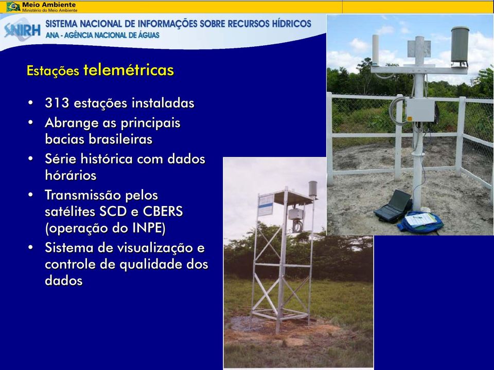 hórários Transmissão pelos satélites SCD e CBERS (operação