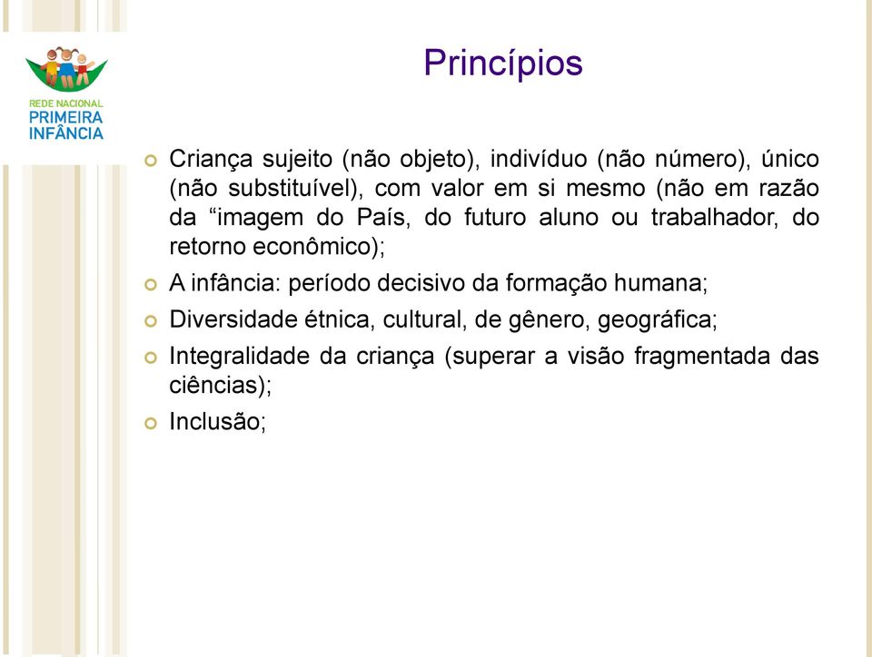 econômico); A infância: período decisivo da formação humana; Diversidade étnica, cultural, de