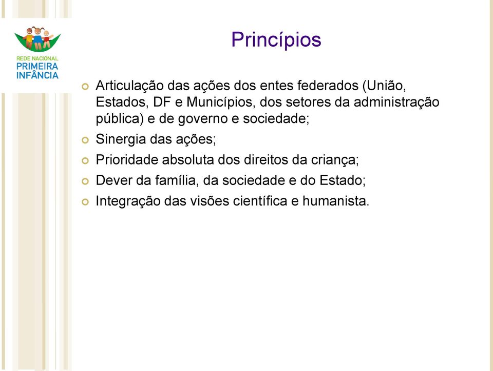 Sinergia das ações; Prioridade absoluta dos direitos da criança; Dever da