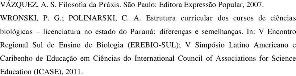 Estrutura curricular dos cursos de ciências biológicas licenciatura no estado do Paraná: diferenças e