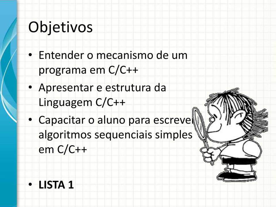 Linguagem C/C++ Capacitar o aluno para