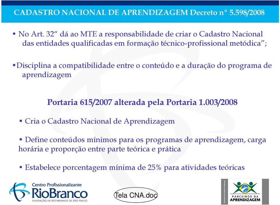 Disciplina a compatibilidade entre o conteúdo e a duração do programa de aprendizagem Portaria 615/2007 alterada pela Portaria 1.