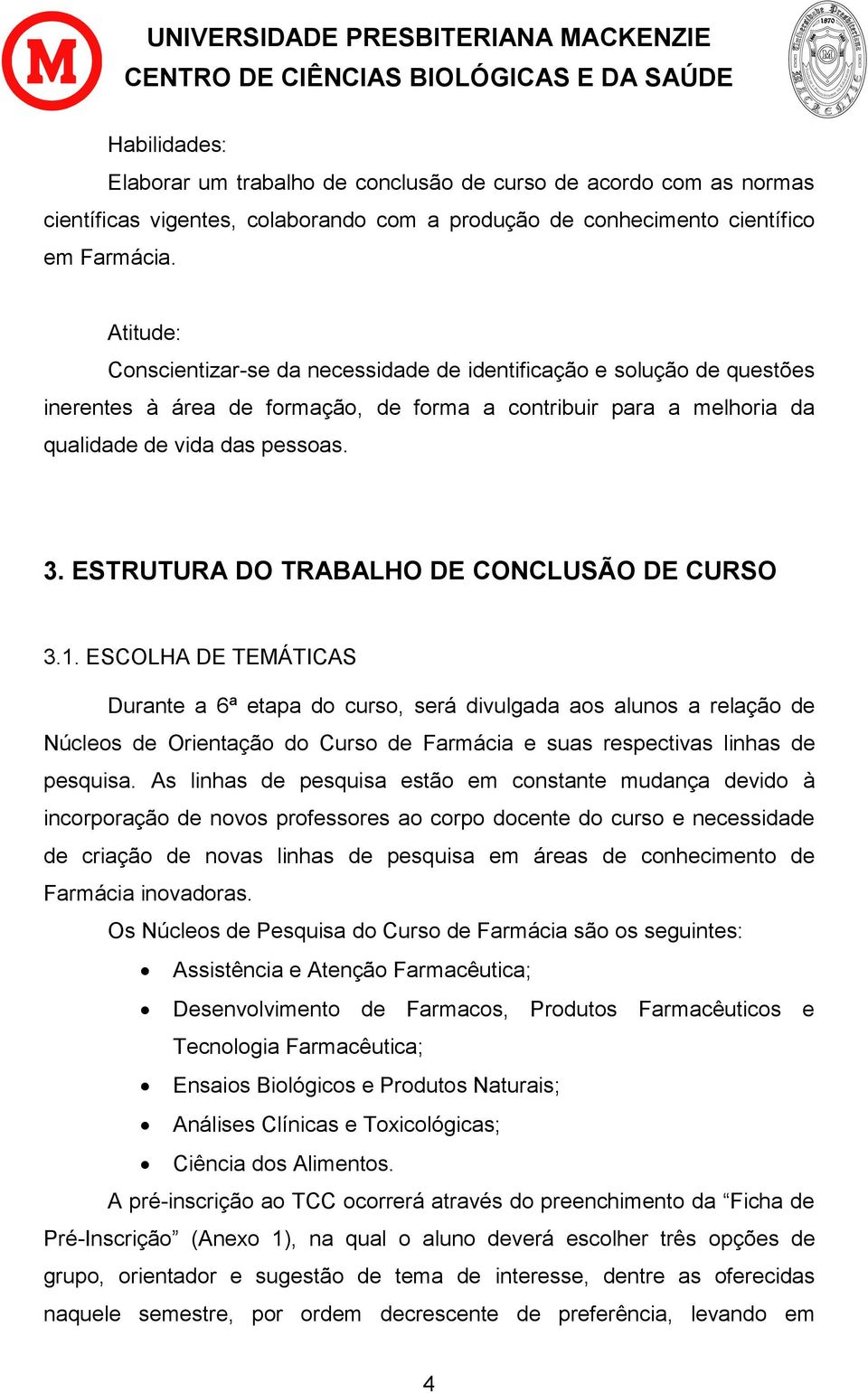 ESTRUTURA DO TRABALHO DE CONCLUSÃO DE CURSO 3.1.