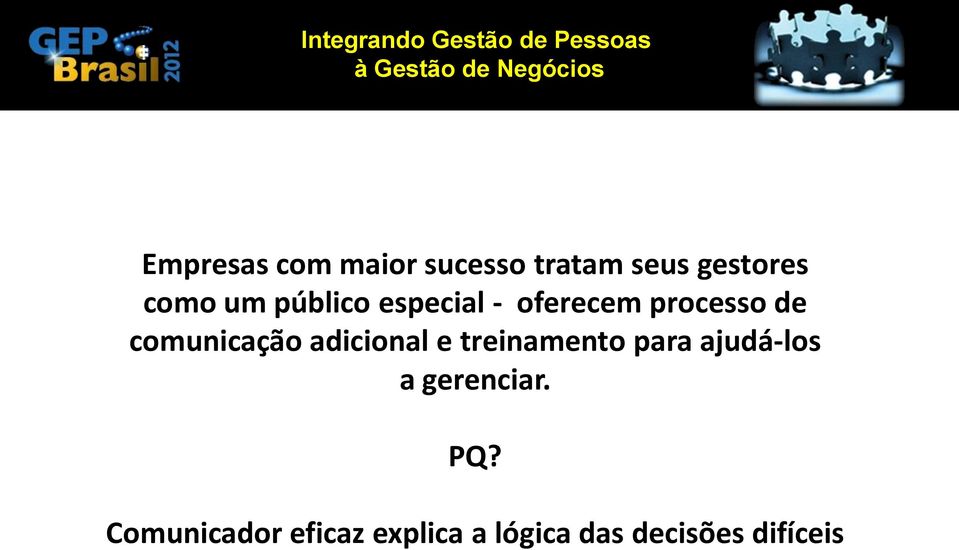 adicional e treinamento para ajudá-los a gerenciar. PQ?