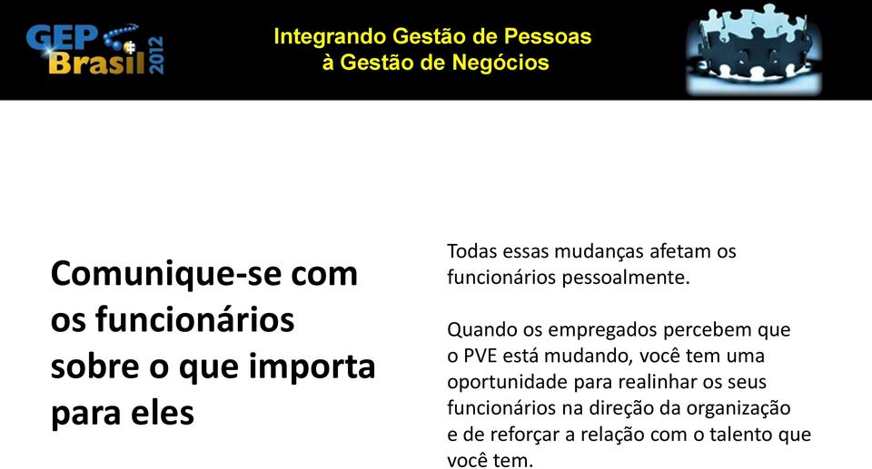 Quando os empregados percebem que o PVE está mudando, você tem uma