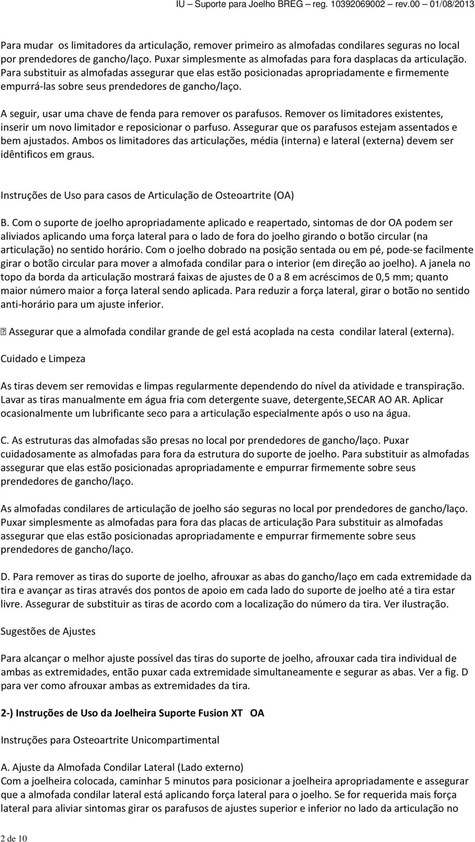 A seguir, usar uma chave de fenda para remover os parafusos. Remover os limitadores existentes, inserir um novo limitador e reposicionar o parfuso.