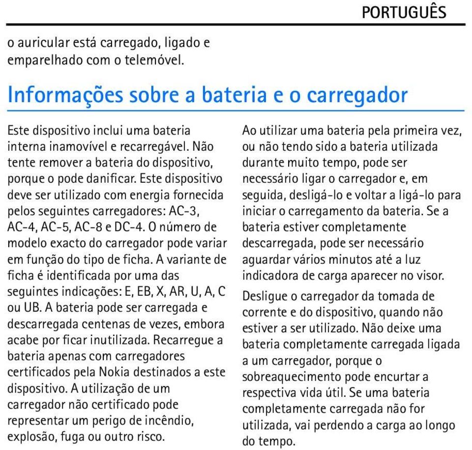 O número de modelo exacto do carregador pode variar em função do tipo de ficha. A variante de ficha é identificada por uma das seguintes indicações: E, EB, X, AR, U, A, C ou UB.