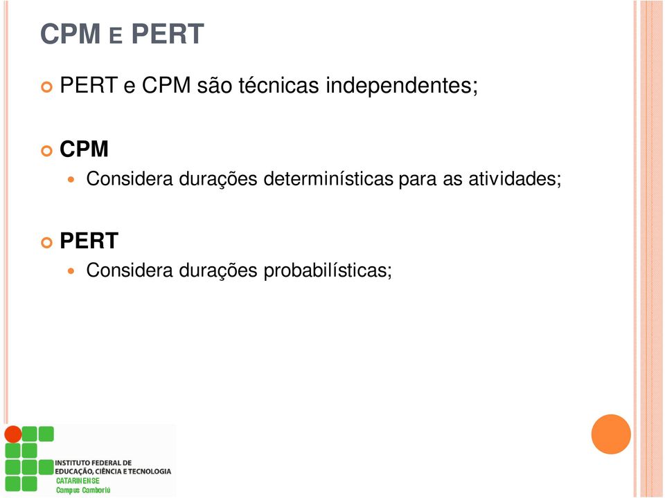 durações determinísticas para as