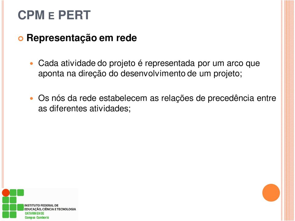 desenvolvimento de um projeto; Os nós da rede