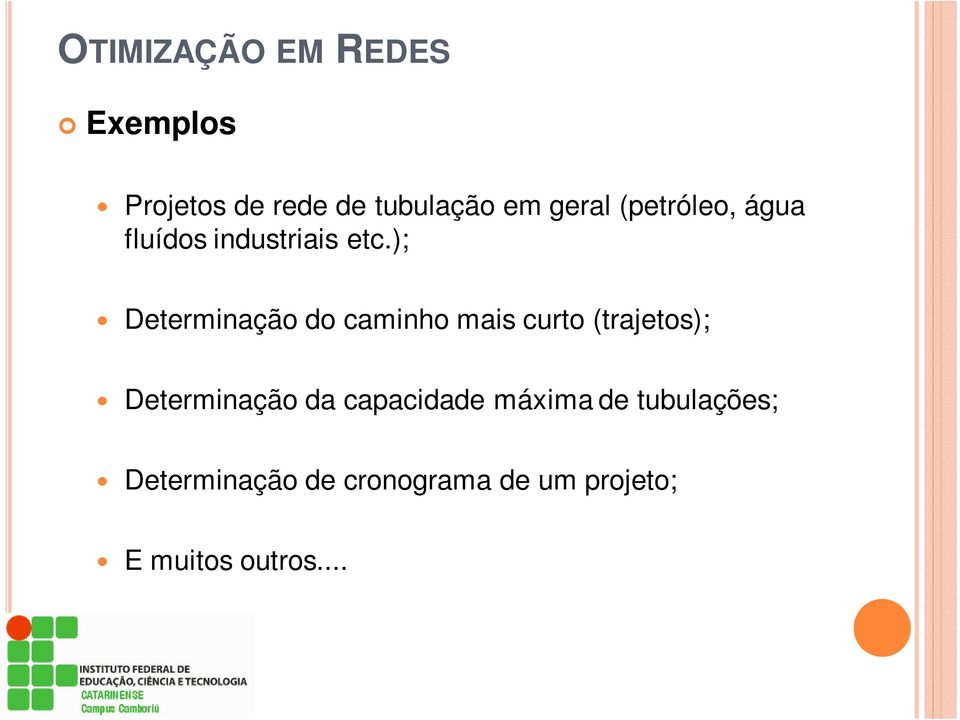 ); Determinação do caminho mais curto (trajetos); Determinação da