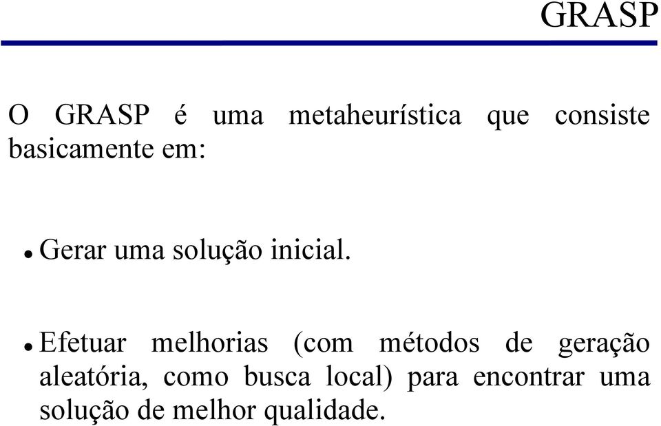 Efetuar melhorias (com métodos de geração aleatória,