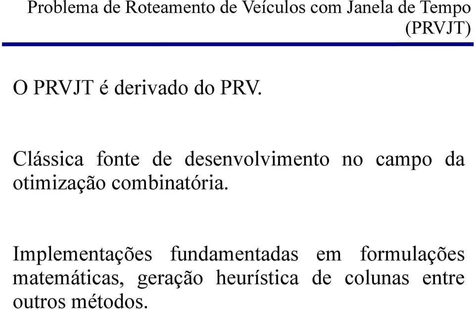 Clássica fonte de desenvolvimento no campo da otimização