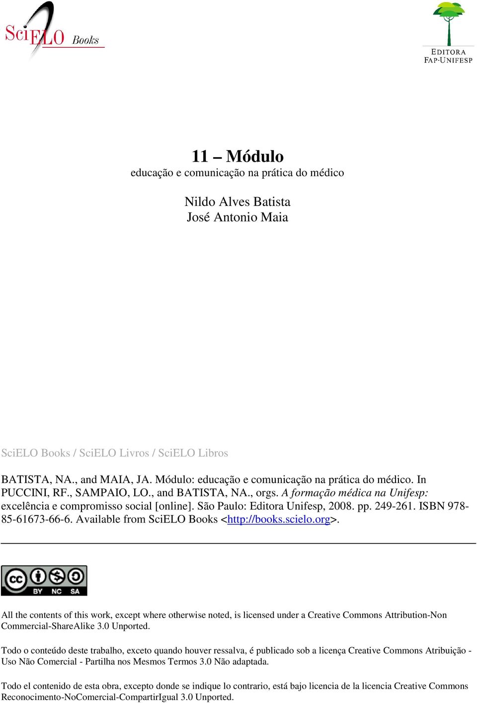 São Paulo: Editora Unifesp, 2008. pp. 249-261. ISBN 978-85-61673-66-6. Available from SciELO Books <http://books.scielo.org>.