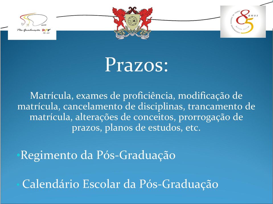 matrícula, alterações de conceitos, prorrogação de prazos,