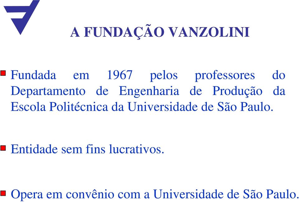 Politécnica da Universidade de São Paulo.