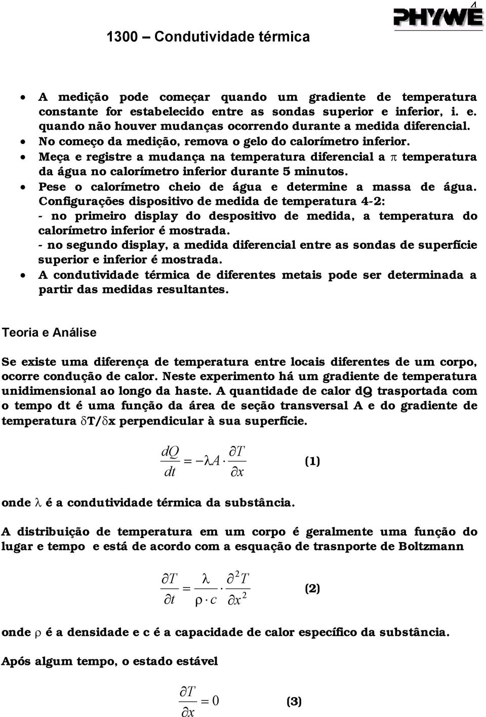 Pese o calorímetro cheio de água e determine a massa de água.