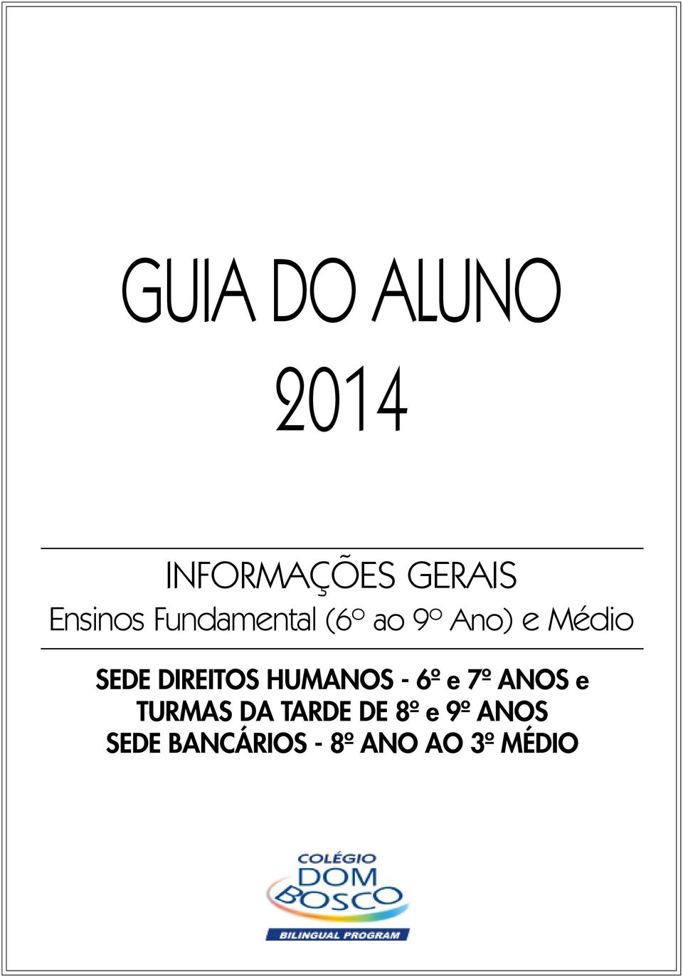 DIREITOS HUMANOS - 6º e 7º ANOS e TURMAS DA