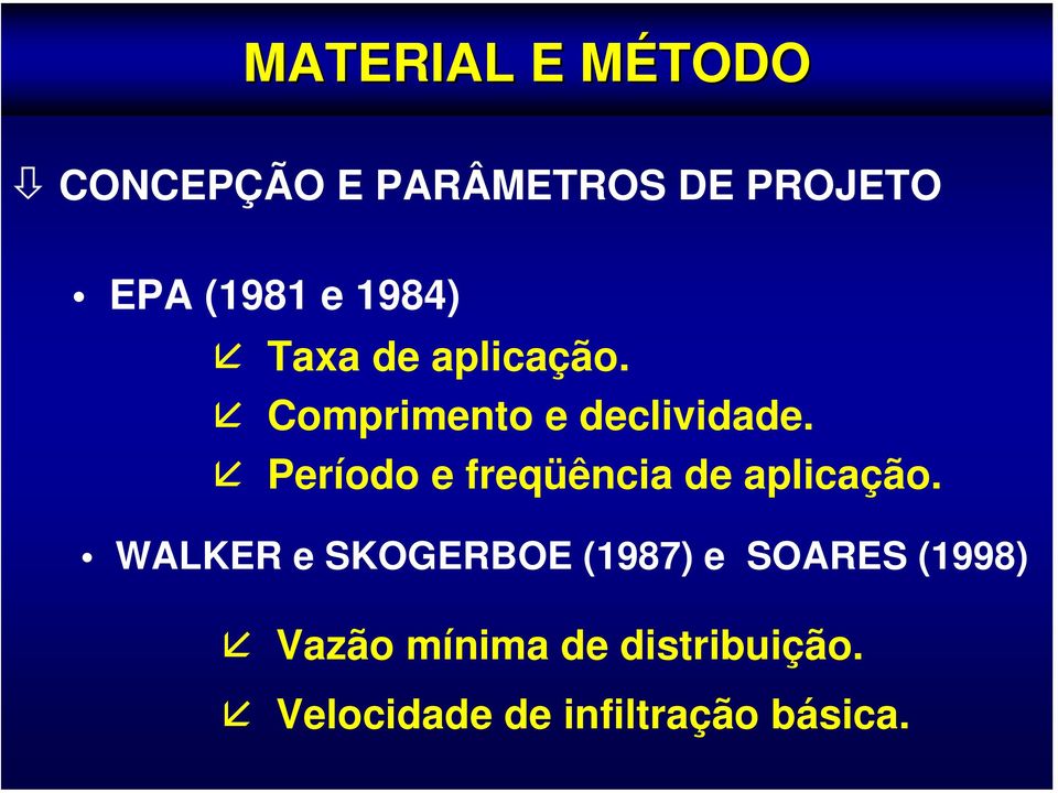 Período e freqüência de aplicação.