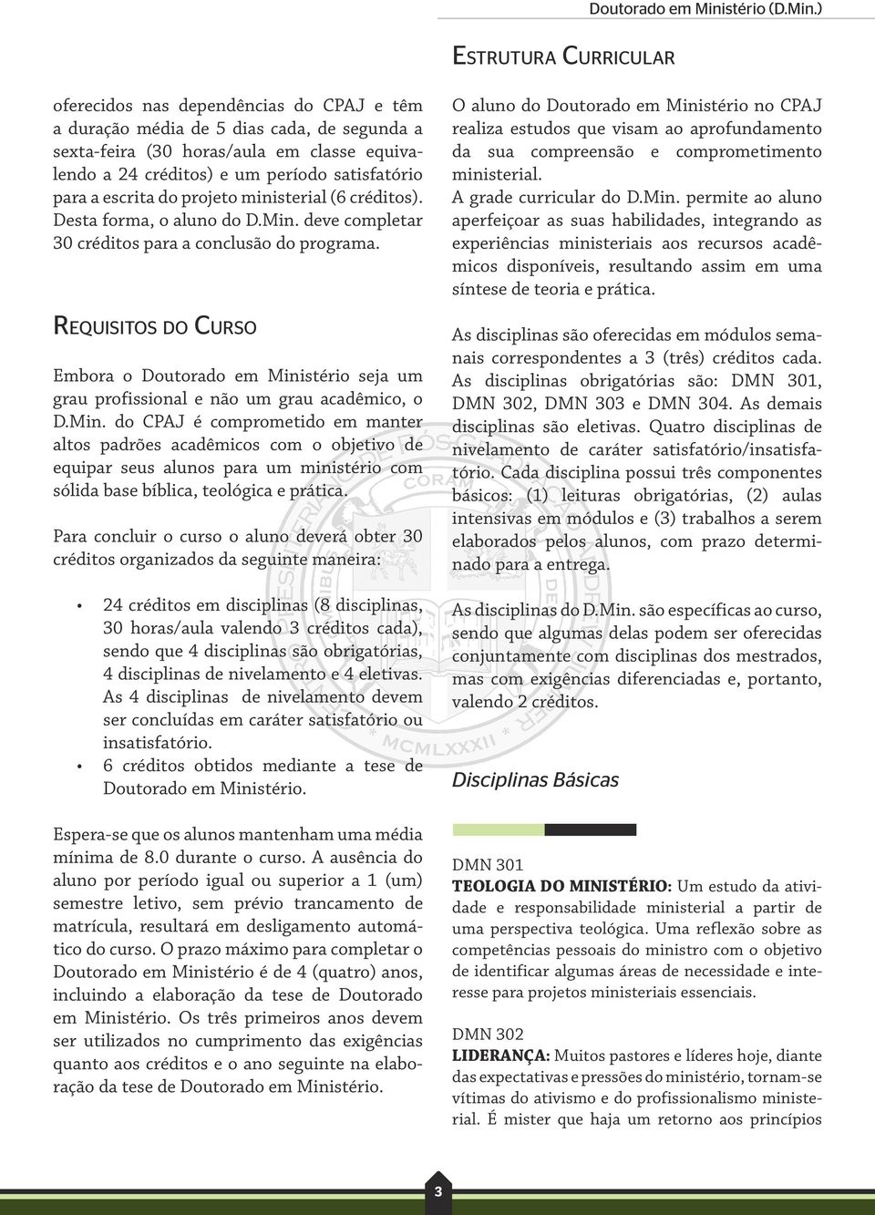 Requisitos do Curso Embora o Doutorado em Mini