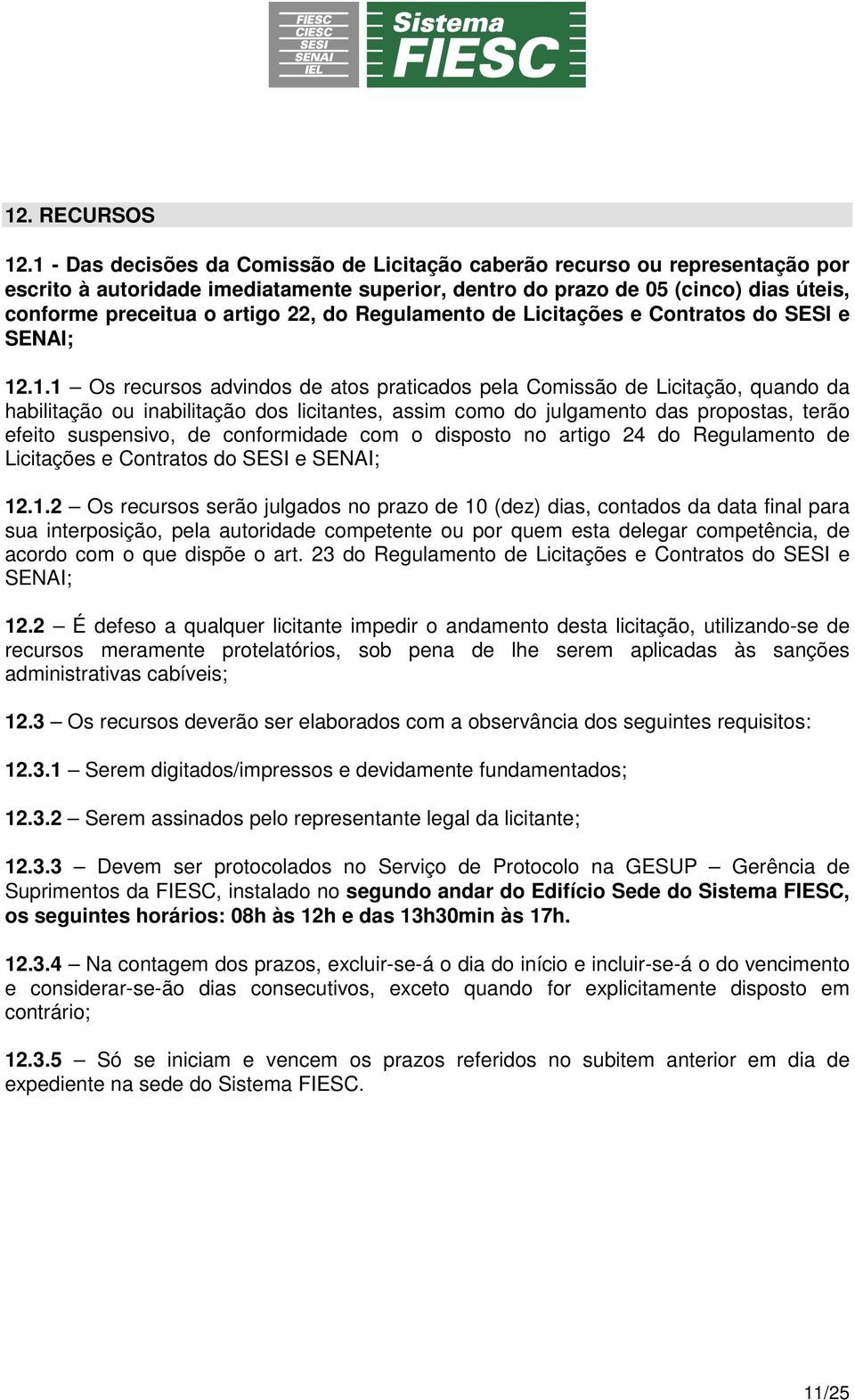 do Regulamento de Licitações e Contratos do SESI e SENAI; 12
