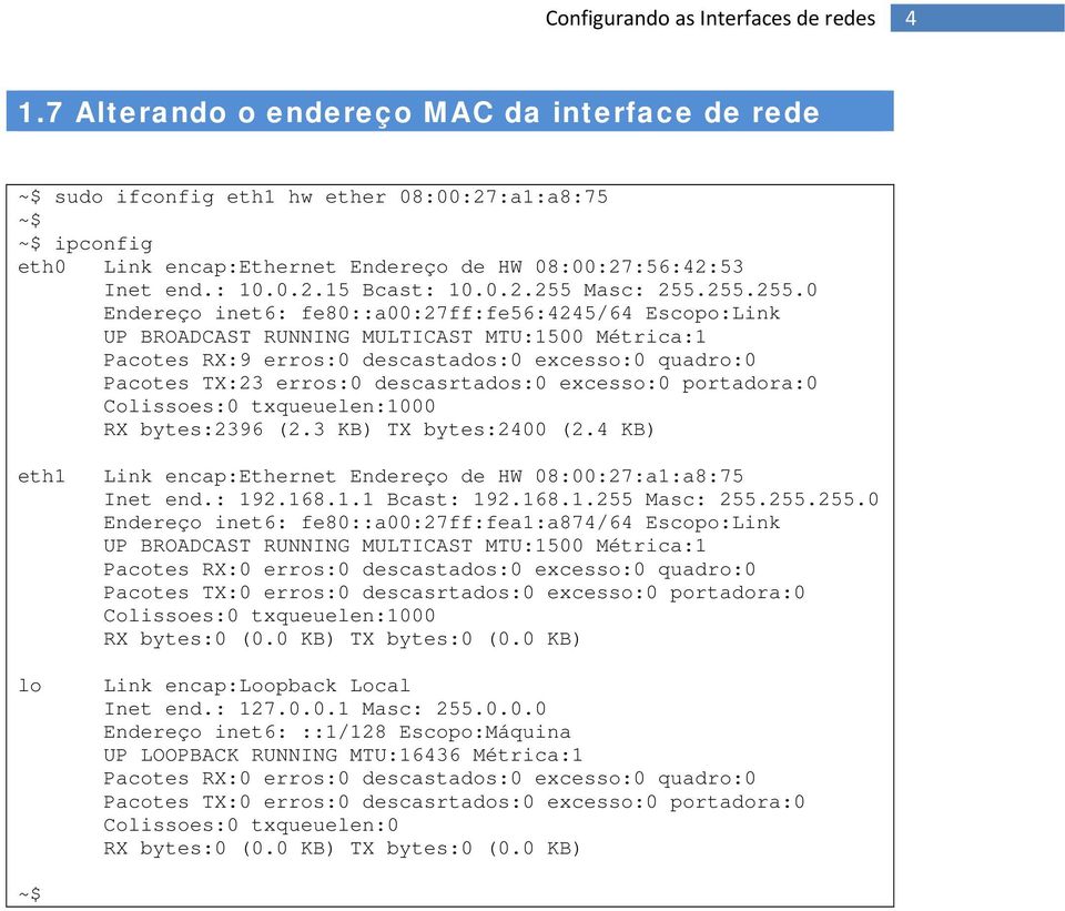 encap:ethernet Endereço de HW 08:00:27:a1:a8:75 Inet